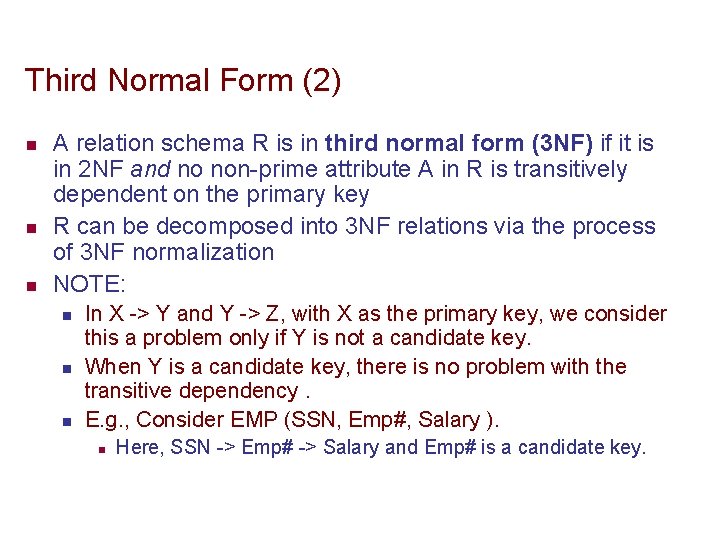 Third Normal Form (2) n n n A relation schema R is in third