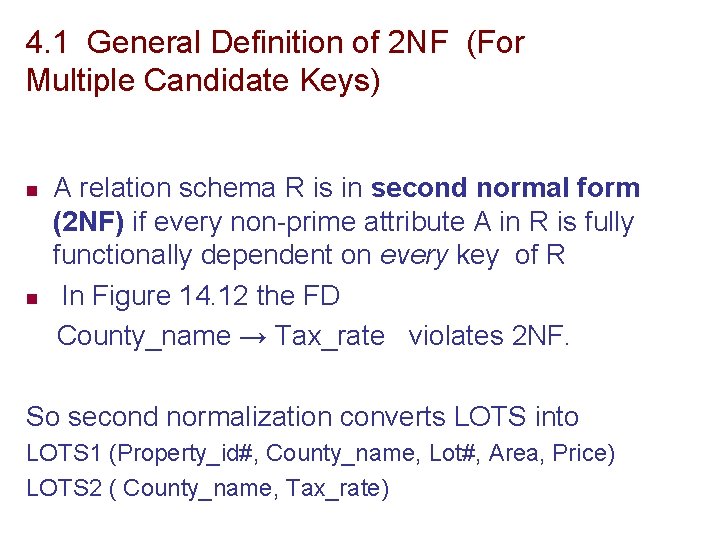 4. 1 General Definition of 2 NF (For Multiple Candidate Keys) A relation schema