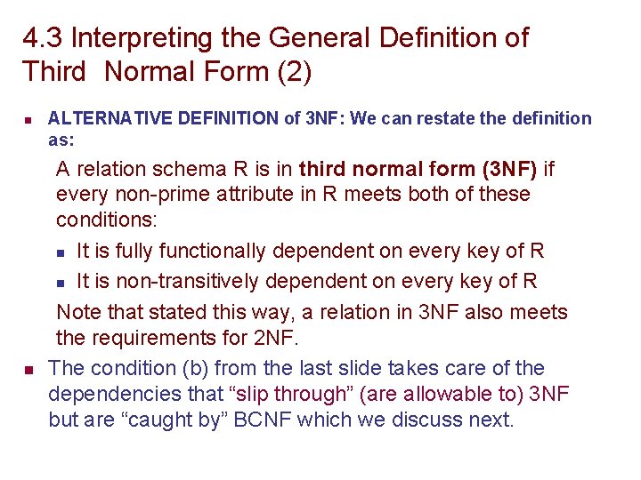 4. 3 Interpreting the General Definition of Third Normal Form (2) n n ALTERNATIVE