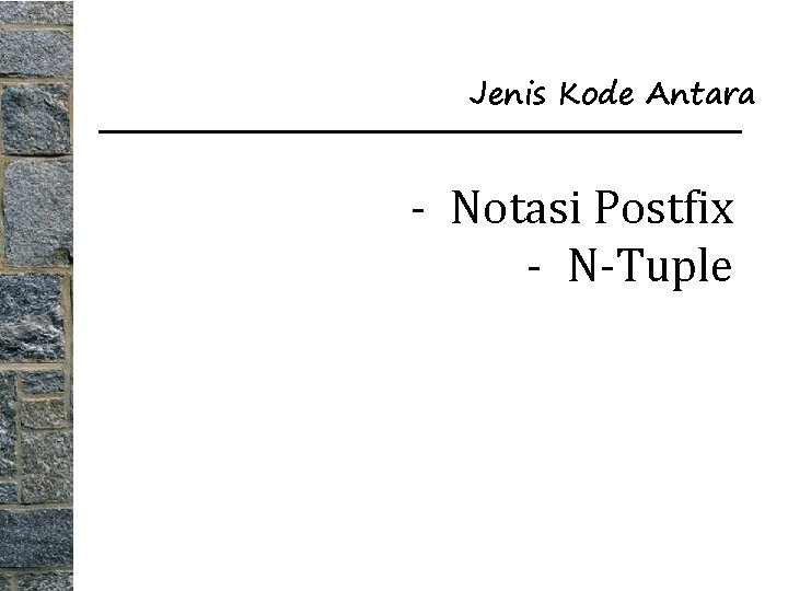 Jenis Kode Antara - Notasi Postfix - N-Tuple 
