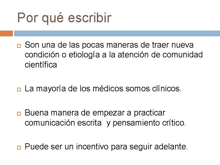 Por qué escribir Son una de las pocas maneras de traer nueva condición o