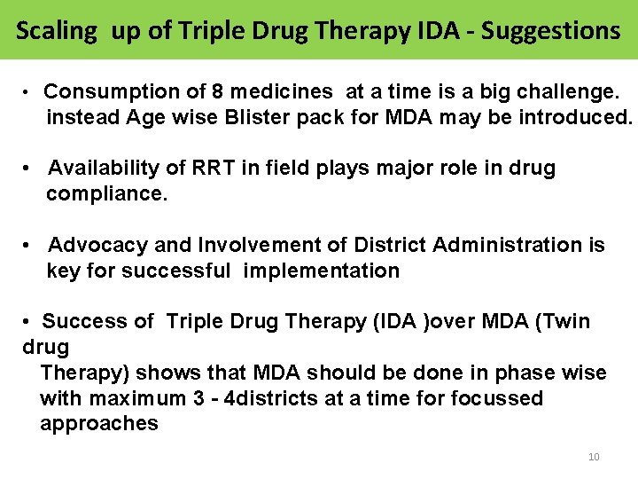 Scaling up of Triple Drug Therapy IDA - Suggestions • Consumption of 8 medicines