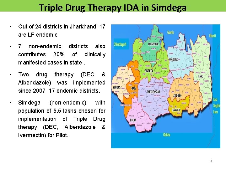 Triple Drug Therapy IDA in Simdega • Out of 24 districts in Jharkhand, 17