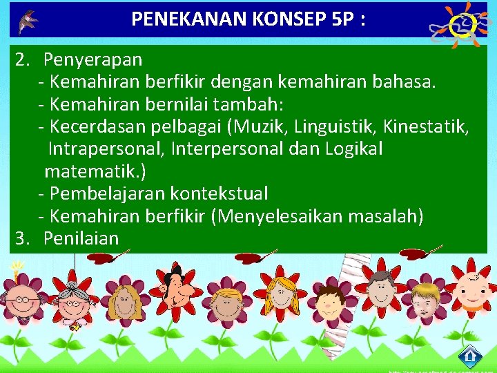 PENEKANAN KONSEP 5 P : 2. Penyerapan - Kemahiran berfikir dengan kemahiran bahasa. -