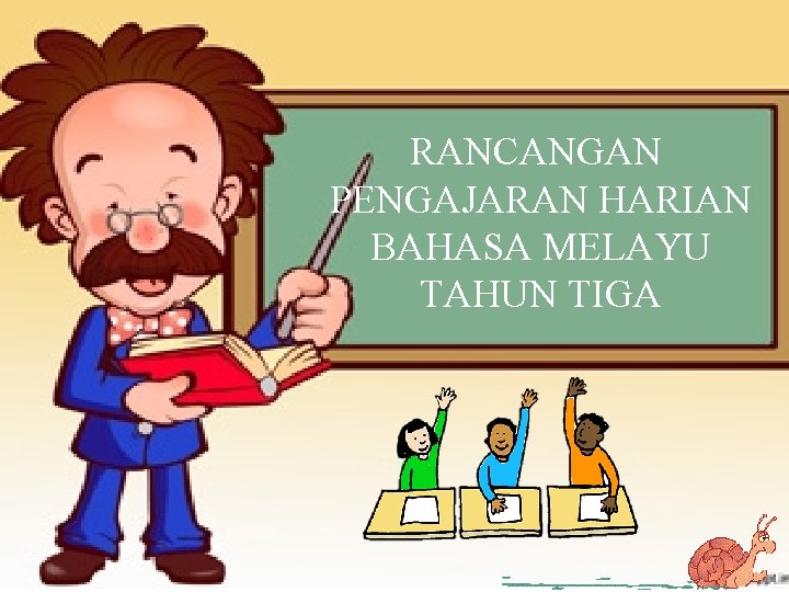 RANCANGAN PENGAJARAN HARIAN BAHASA MELAYU Back to School 2006 TAHUN TIGA Style 1 