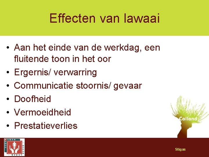 Effecten van lawaai • Aan het einde van de werkdag, een fluitende toon in