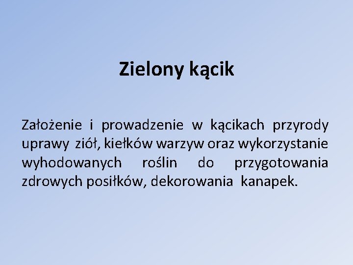 Zielony kącik Założenie i prowadzenie w kącikach przyrody uprawy ziół, kiełków warzyw oraz wykorzystanie