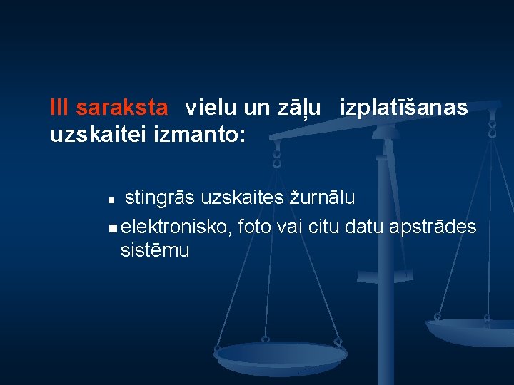  III saraksta vielu un zāļu izplatīšanas uzskaitei izmanto: n stingrās uzskaites žurnālu n