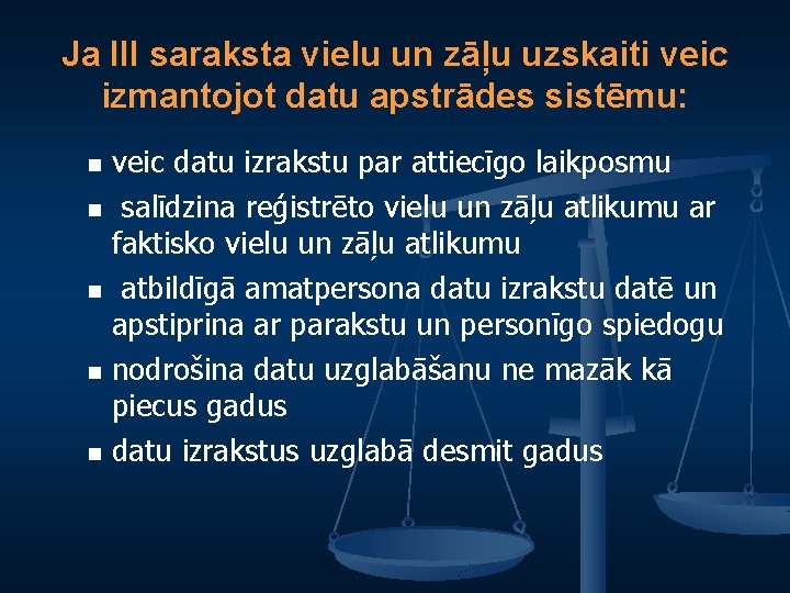 Ja III saraksta vielu un zāļu uzskaiti veic izmantojot datu apstrādes sistēmu: veic datu