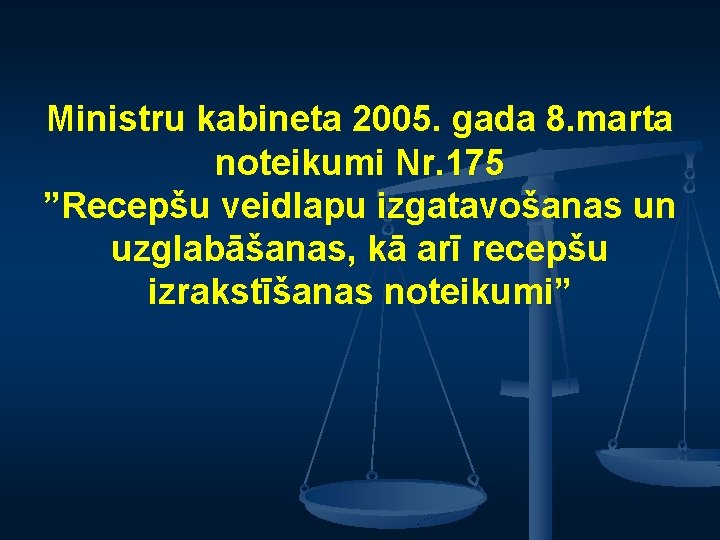 Ministru kabineta 2005. gada 8. marta noteikumi Nr. 175 ”Recepšu veidlapu izgatavošanas un uzglabāšanas,