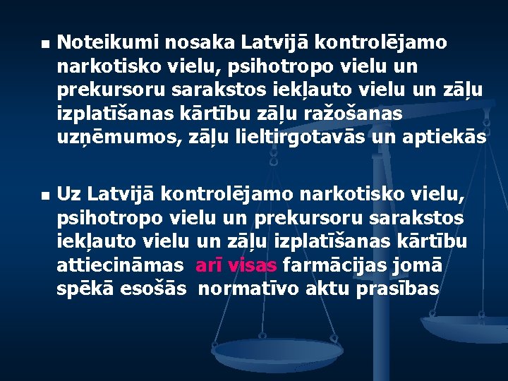 n n Noteikumi nosaka Latvijā kontrolējamo narkotisko vielu, psihotropo vielu un prekursoru sarakstos iekļauto