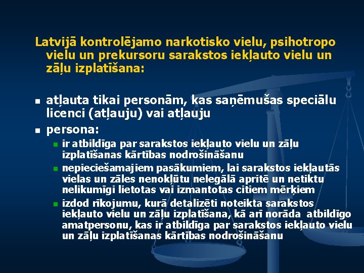 Latvijā kontrolējamo narkotisko vielu, psihotropo vielu un prekursoru sarakstos iekļauto vielu un zāļu izplatīšana: