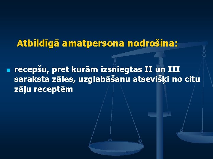 Atbildīgā amatpersona nodrošina: n recepšu, pret kurām izsniegtas II un III saraksta zāles, uzglabāšanu