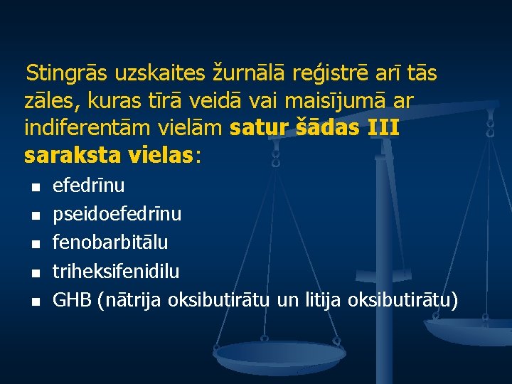  Stingrās uzskaites žurnālā reģistrē arī tās zāles, kuras tīrā veidā vai maisījumā ar