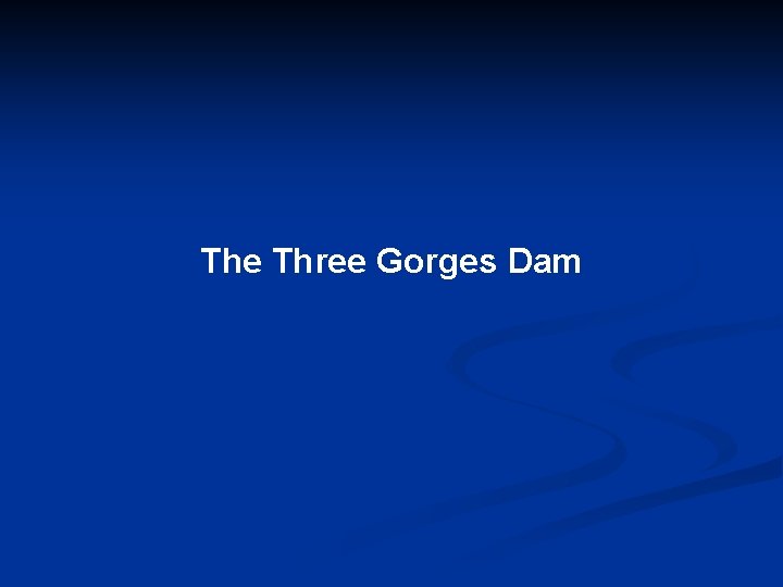 The Three Gorges Dam 