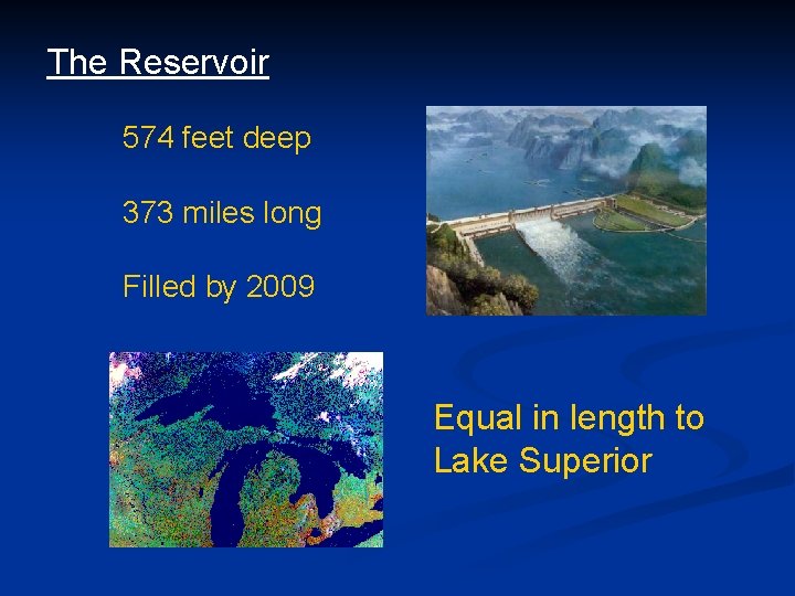 The Reservoir 574 feet deep 373 miles long Filled by 2009 Equal in length