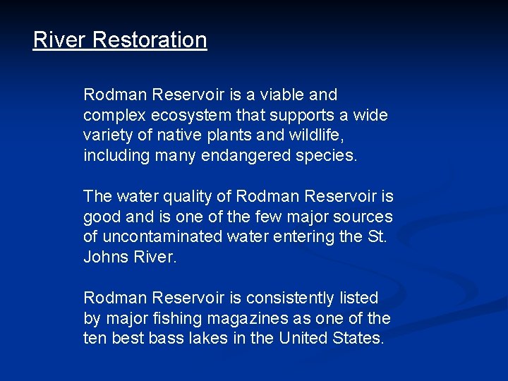 River Restoration Rodman Reservoir is a viable and complex ecosystem that supports a wide