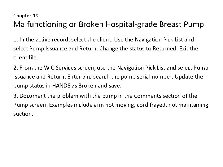 Chapter 19 Malfunctioning or Broken Hospital-grade Breast Pump 1. In the active record, select
