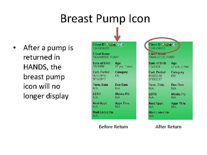 Breast Pump Icon • After a pump is returned in HANDS, the breast pump