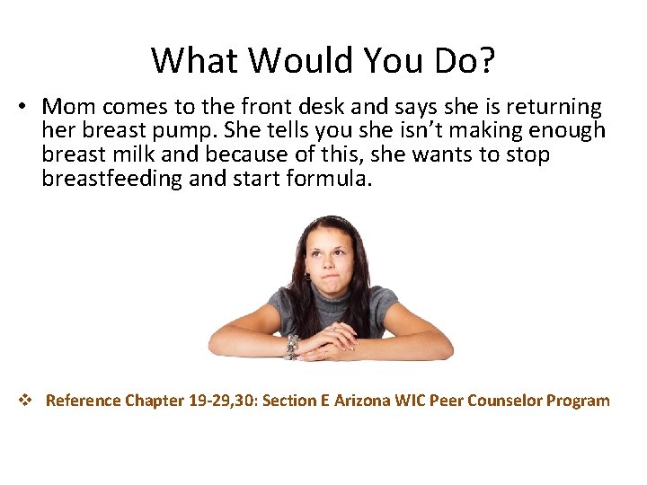 What Would You Do? • Mom comes to the front desk and says she