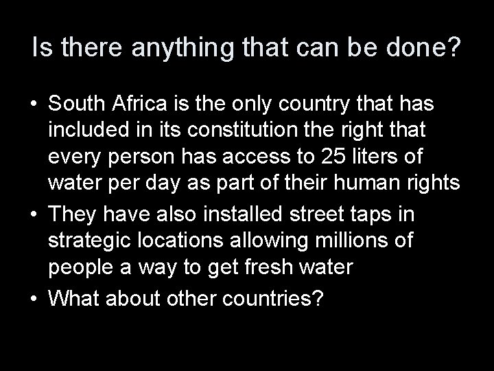 Is there anything that can be done? • South Africa is the only country