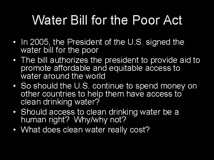 Water Bill for the Poor Act • In 2005, the President of the U.