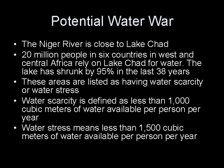 Potential Water War • The Niger River is close to Lake Chad • 20