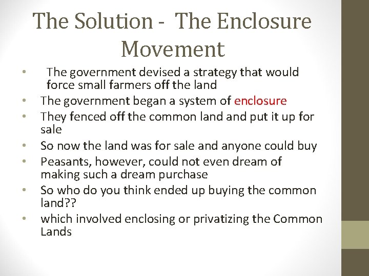 The Solution - The Enclosure Movement • • The government devised a strategy that