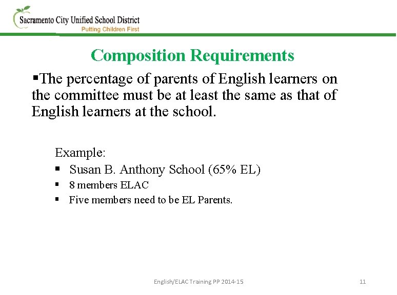 Composition Requirements §The percentage of parents of English learners on the committee must be