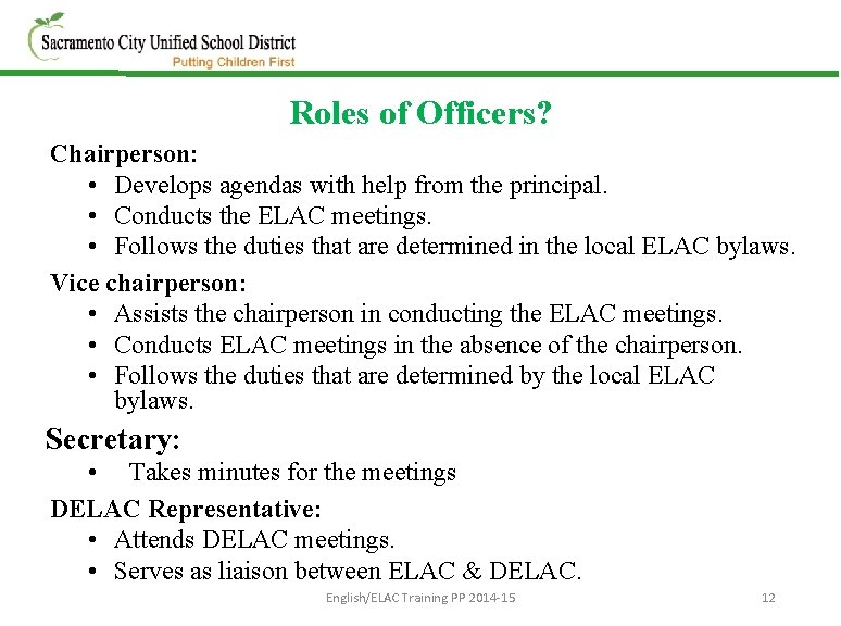 Roles of Officers? Chairperson: • Develops agendas with help from the principal. • Conducts