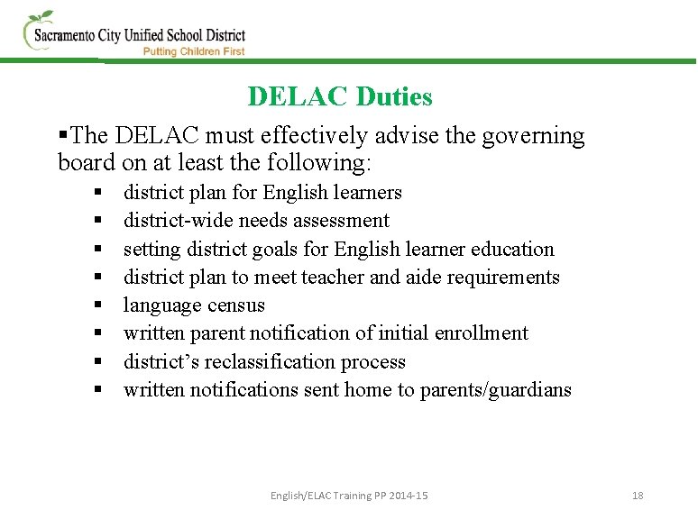 DELAC Duties §The DELAC must effectively advise the governing board on at least the