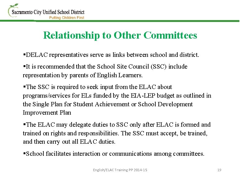 Relationship to Other Committees §DELAC representatives serve as links between school and district. §It