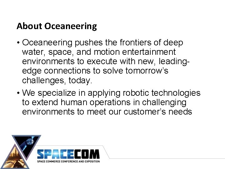 About Oceaneering • Oceaneering pushes the frontiers of deep water, space, and motion entertainment