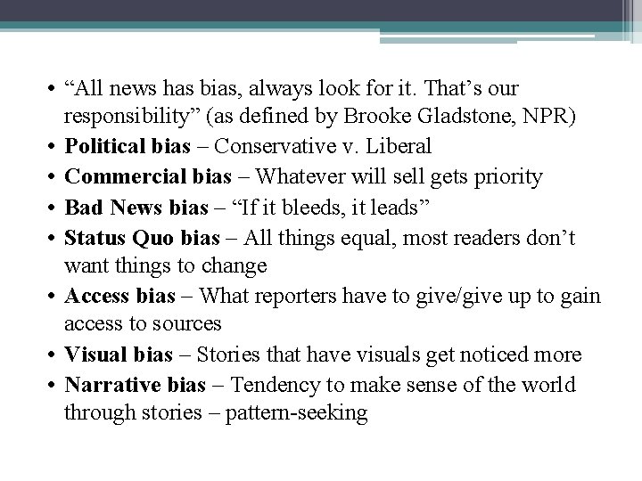  • “All news has bias, always look for it. That’s our • •