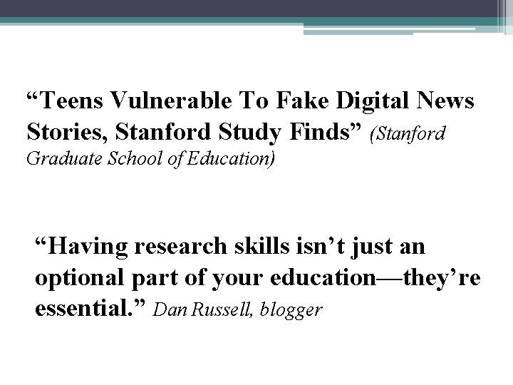 “Teens Vulnerable To Fake Digital News Stories, Stanford Study Finds” (Stanford Graduate School of