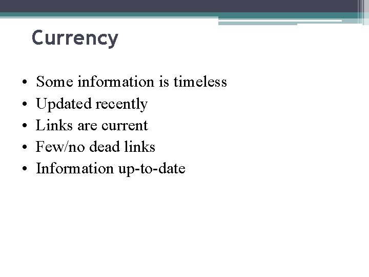 Currency • • • Some information is timeless Updated recently Links are current Few/no