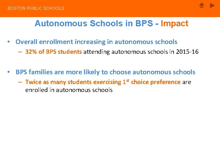 BOSTON PUBLIC SCHOOLS Autonomous Schools in BPS - Impact • Overall enrollment increasing in