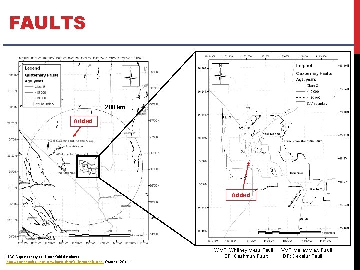 FAULTS 200 km Added USGS quaternary fault and fold database http: //earthquake. usgs. gov/hazards/qfaults/google.