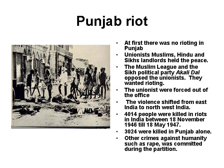 Punjab riot • • At first there was no rioting in Punjab Unionists Muslims,