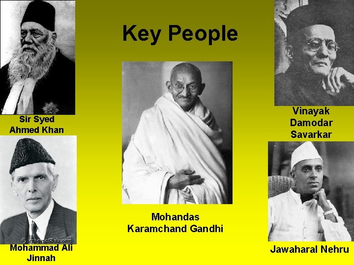 Key People Vinayak Damodar Savarkar Sir Syed Ahmed Khan Mohandas Karamchand Gandhi Mohammad Ali