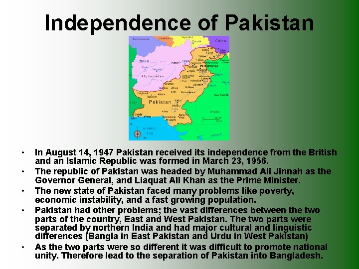 Independence of Pakistan • • • In August 14, 1947 Pakistan received its independence