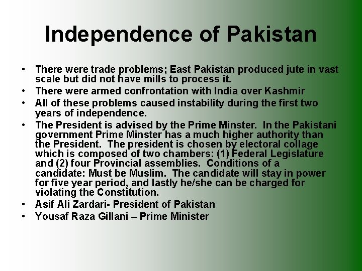 Independence of Pakistan • There were trade problems; East Pakistan produced jute in vast