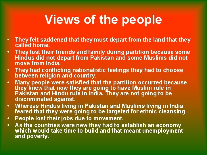 Views of the people • They felt saddened that they must depart from the