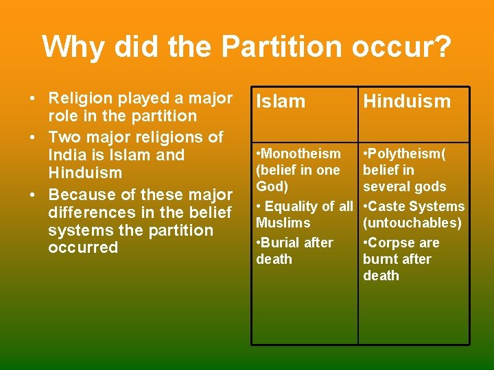 Why did the Partition occur? • Religion played a major role in the partition
