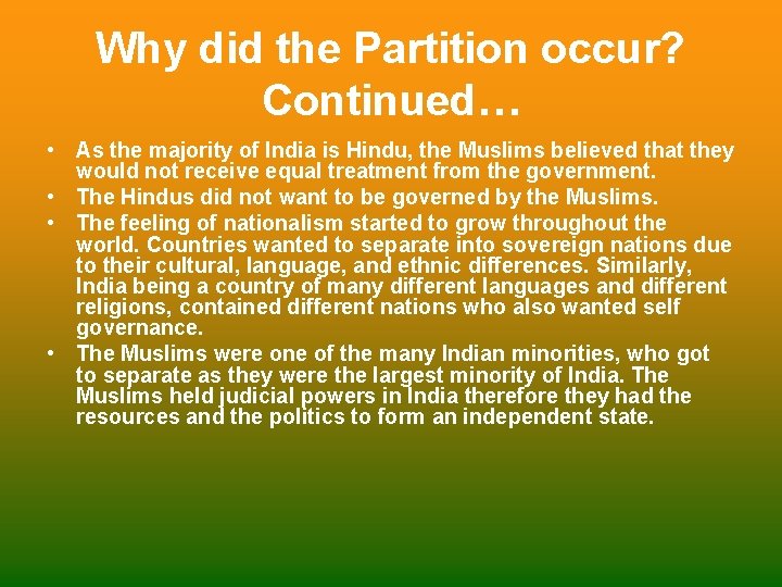 Why did the Partition occur? Continued… • As the majority of India is Hindu,