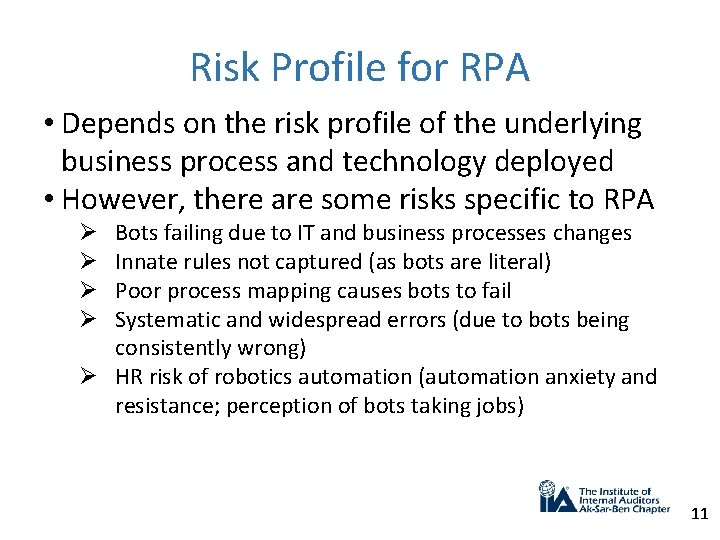 Risk Profile for RPA • Depends on the risk profile of the underlying business
