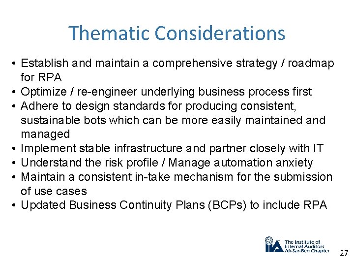Thematic Considerations • Establish and maintain a comprehensive strategy / roadmap for RPA •