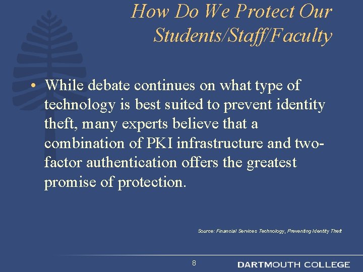 How Do We Protect Our Students/Staff/Faculty • While debate continues on what type of