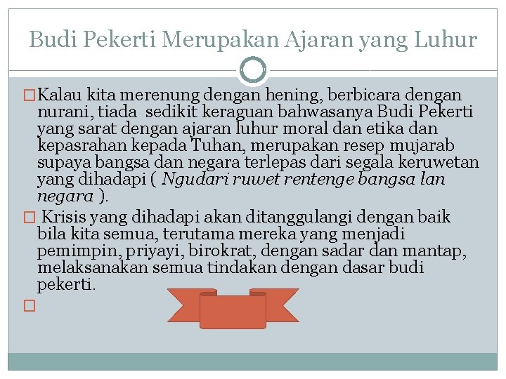 Budi Pekerti Merupakan Ajaran yang Luhur �Kalau kita merenung dengan hening, berbicara dengan nurani,