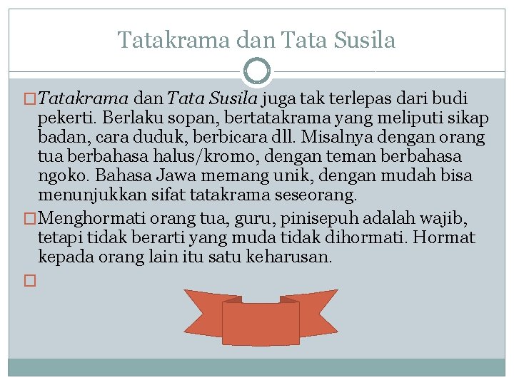 Tatakrama dan Tata Susila �Tatakrama dan Tata Susila juga tak terlepas dari budi pekerti.